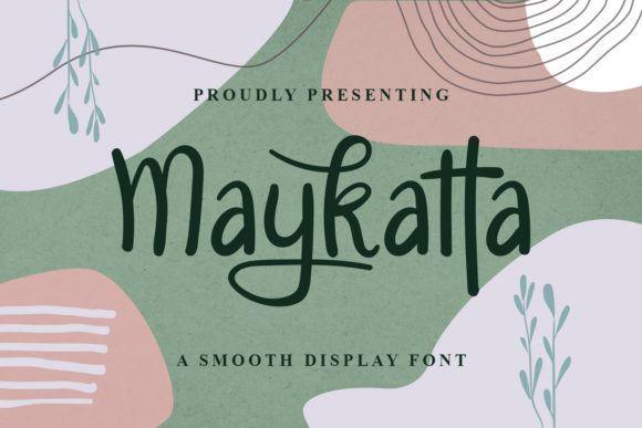 Maykatta: A Fresh Script Font for Craft Branding